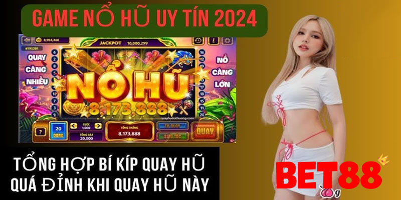 Tại sao Nổ Hũ Bet88 lại được yêu thích