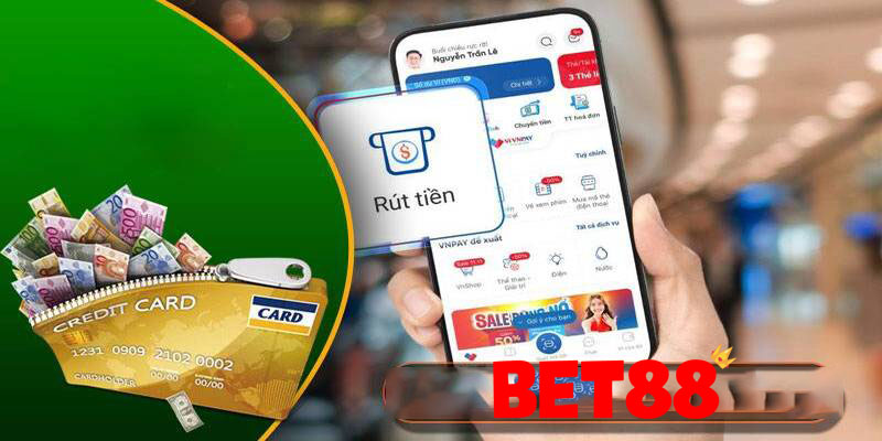 Các phương thức rút tiền Bet88